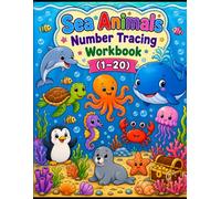 Sea Animals Number Tracing Workbook for Preschoolers: Learn Numbers 1-20 with Fun Ocean Activities! Trace, Count, Match, Compare, Find Shadows, Circle ... & Build Early Math Skills for Kids Ages 3-6