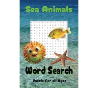 Sea Animals Word Search For all Ages: Easy to Read Print about Sea Animals and More |6 x 9 inches, 110 Pages | 50+ Puzzles... Gift for Vacations, Holidays, Free Times