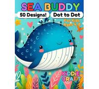 Sea Buddy dot to dot for kids: Kiddie Craft Dot to Dot for Kids Ages 4-8: 50 Beautiful Design of Connect the Dots Puzzles for Children That Love Ocean