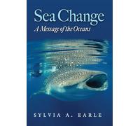 Sea Change: A Message of the Oceans