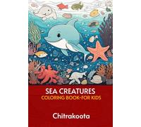 Sea Creature-Coloring Book for Kids: Chitrakoota