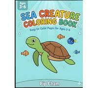 Sea Creature Coloring Book: Under the Sea Fun for Kids Ages 3-6: Easy & Bold Ocean Animal Illustrations for Toddlers and Preschoolers (Early Learning & Creativity Series)