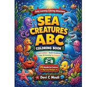 Sea Creatures ABC Coloring Book for Kids Ages 2 and Up: Learn the Alphabet with Sharks, Dolphins, Whales & More! Fun Coloring Pages for Toddlers