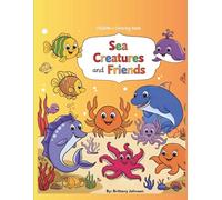 Sea Creatures and Friends Coloring Book: A Fun and Easy Ocean Coloring Adventure for Toddlers and Kids Ages 2+: Fish, Sea Animals, and Water-Loving Friends!