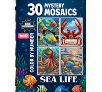 Sea Creatures Color by Number: Cute Ocean Animals Like Otters, Turtles, Octopuses, Seahorses, Starfish & More: Volume 2 - 30 Underwater Pixel Designs ... Pages | Fun & Relaxing Sea Life Activity