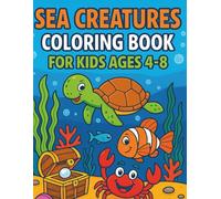Sea Creatures Coloring Book For Kids Ages 4-8: An Ocean Oasis Coloring Book With Cute Dolphin Turtle Fish Coloring Pages