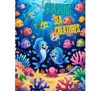 Sea creatures Coloring Book for kids: Underwater fun for every little artist!
