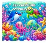 Sea Creatures Coloring Book: Under the Sea: A Coloring Adventure