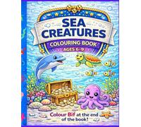 Sea Creatures Colouring Book: Fun Ocean Animals to Colour - Dolphins, Turtles, Crabs & More | Ages 6-9