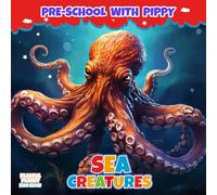 Sea Creatures: Dive into the World of Ocean Wonders