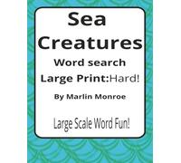 Sea Creatures Large Print Word Search Puzzle Book: Ocean-Themed Word Searches with Easy to Read Print about Fish, Mammals, Reefs, and More | 6 x 9 ... Puzzles | A Relaxing Gift for Ocean Lovers