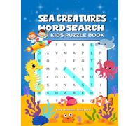 Sea Creatures Word Search: A Fun Underwater Adventure with Easy to Hard Puzzles for Young Explorers - Word Searches for Kids Ages 4-8