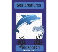 Sea Creatures Word Search Book: Puzzle Book with Easy to Read Print about Sea Creatures, Sharks, Whales and Much More | 6x9 inches | 55 Puzzles, 490+ words