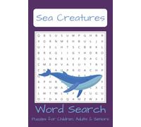 Sea Creatures Word Search Puzzle Book: Word Searches with Easy to Read Print about Beach Sea Creatures, Ocean Sea Creatures, and More | 6x9 inches, ... Gift for Vacations, Holidays, and Free Times