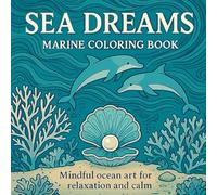 Sea Dreams - Marine Coloring Book