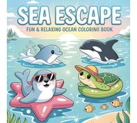 Sea Escape: Fun and Relaxing Ocean Coloring Book for Adults and Kids with Dolphins, Coral Reefs, Seashells, Shipwrecks, Waves, Tropical Fish, and More