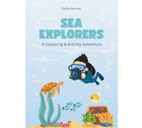 Sea Explorers: A Colouring & Activity Adventure