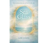 Sea Glass: Some connections are carried by the tide.