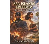Sea Islands Freedom: The Chalk and the Sword
