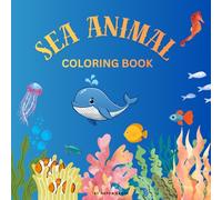 Sea Life Coloring Book: 36+ Fun Ocean Animal Illustrations for Ages 2-8 - Simple & Easy Marine Life Pages for Toddlers and Preschoolers