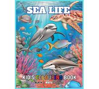 SEA LIFE COLOURING BOOK: BLACK AND WHITE INTERIOR EDITION