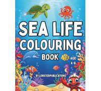 Sea Life Colouring Book: Over 50 Fun Underwater Ocean Animals & Fish to Colour for Toddlers, Preschoolers & Kids Ages 4-8