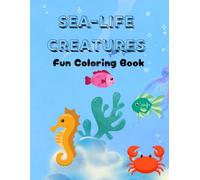 Sea-Life Creatures Fun Coloring Book For Kids : Ages 4-5
