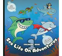 Sea Life on Adventures - Coloring Book 1 - Simple Doodle Style: 50 Designs in 25 Fun Settings for Adults and Kids