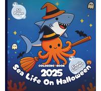 Sea Life on Halloween - Coloring Book 2025 for Adults and Kids - Simple Line Art Style: 50 Pages of Ocean Friends Ready to Trick-or-Treat