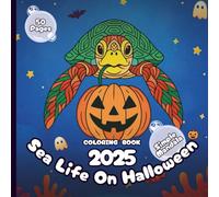 Sea Life on Halloween - Coloring Book 2025 for Adults and Kids - Simple Mandala Style: 50 Pages of Ocean Friends Ready to Trick-or-Treat