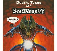 Sea Monster - Death, Taxes, and Sea Monster (UK Import)