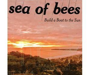 Sea Of Bees - Build A Boat To The Sun