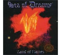 Sea of Dreams - Land of Flames (US Import)