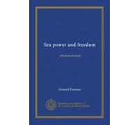 Sea power and freedom: a historical study