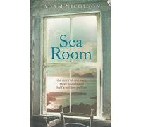 Sea Room: An Island Life [Lingua Inglese]: A gripping memoir of survival and adventure on isolated Scottish islands