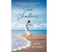 Sea Shadows: Sharing the Joys and Challenges Through Poetry and Prose