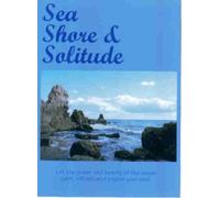 Sea, Shore & Solitude