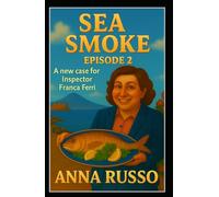 Sea Smoke - Episode 2: A new big case for Inspector Franca Ferri