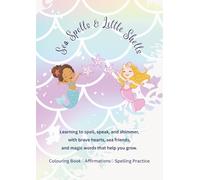 Sea Spells & Little Shells: A magical colouring book of affirmations and spelling practice for early readers and growing hearts.