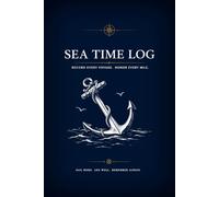 Sea Time Log: A Captain's Journal to Record Voyages. Merchant Mariner Captains License Hour log book