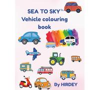 Sea to SKY: Vehicle colouring Book