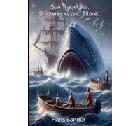 Sea Tragedies: Shipwreck and Titanic Stories