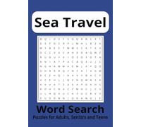 Sea Travel Word Search Puzzle Book: Word Searches with Easy to Read Print about Sea Travel, Ships, Parts of a Vessel, Docking, Navigation, Nautical ... Gift for Vacations, Holidays and Free Time