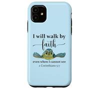 Sea Turtle I Will Walk By Faith Not Sight When I Cannot See Custodia per iPhone 11