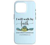 Sea Turtle I Will Walk By Faith Not Sight When I Cannot See Custodia per iPhone 16 Pro