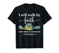 Sea Turtle I Will Walk By Faith Not Sight When I Cannot See Maglietta