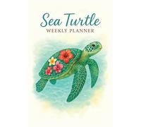 Sea Turtle Weekly Planner: Plan Your Week, Set Goals & Stay Organized | 120 Pages with To-Do Lists & Note Space | Cute Gift for Ocean Lovers