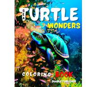 Sea Turtle Wonders: A Relaxing Ocean Coloring Adventure: Dive into the Ocean and Explore the Majestic World of Sea Turtles!