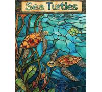 Sea Turtles: A Stained Glass Inspired Coloring Book