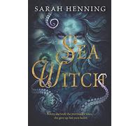 Sea Witch: A Wicked Mermaid Origin Story